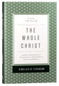 The Whole Christ: Legalism. Antinomianism, and Gospel Assurance