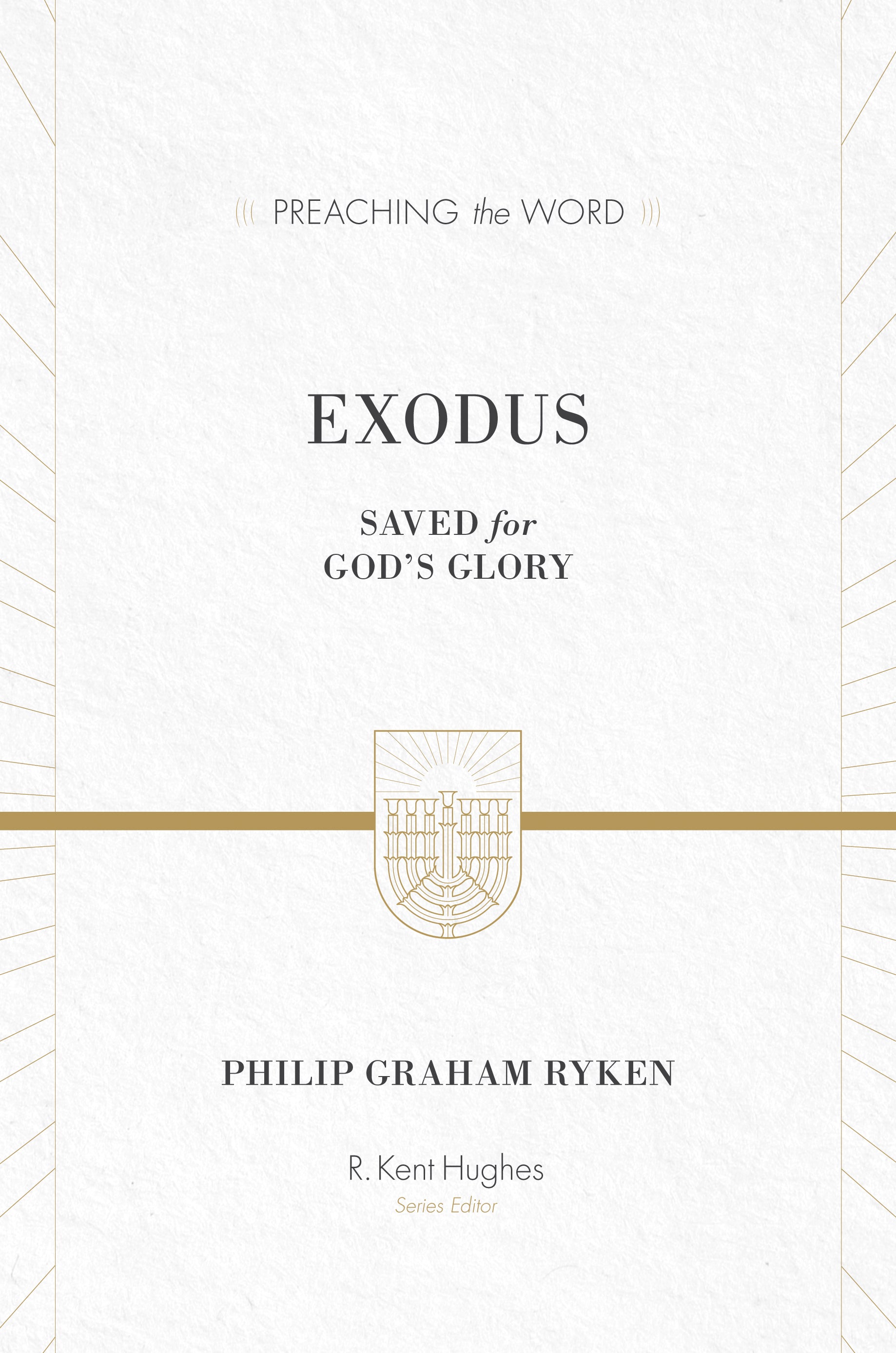 Exodus - Saved For God's Glory (Preaching The Word Series)