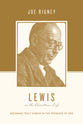 Lewis on the Christian Life - Becoming Truly Human in the Presence of God (Theologians On The Christian Life Series)