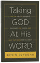 Taking God At His Word: Why the Bible is Knowable, Necessary, and Enough