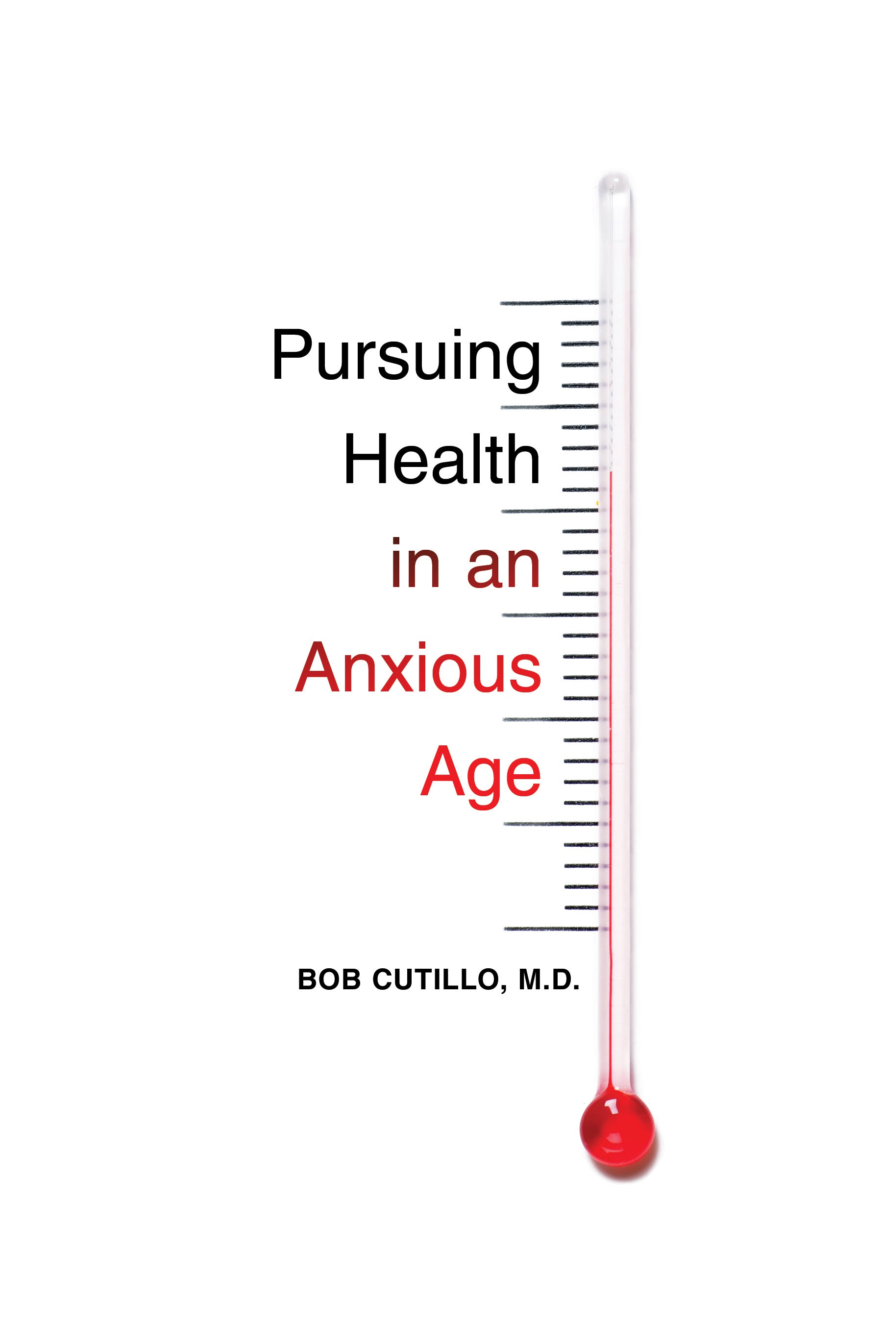 Pursuing Health in An Anxious Age
