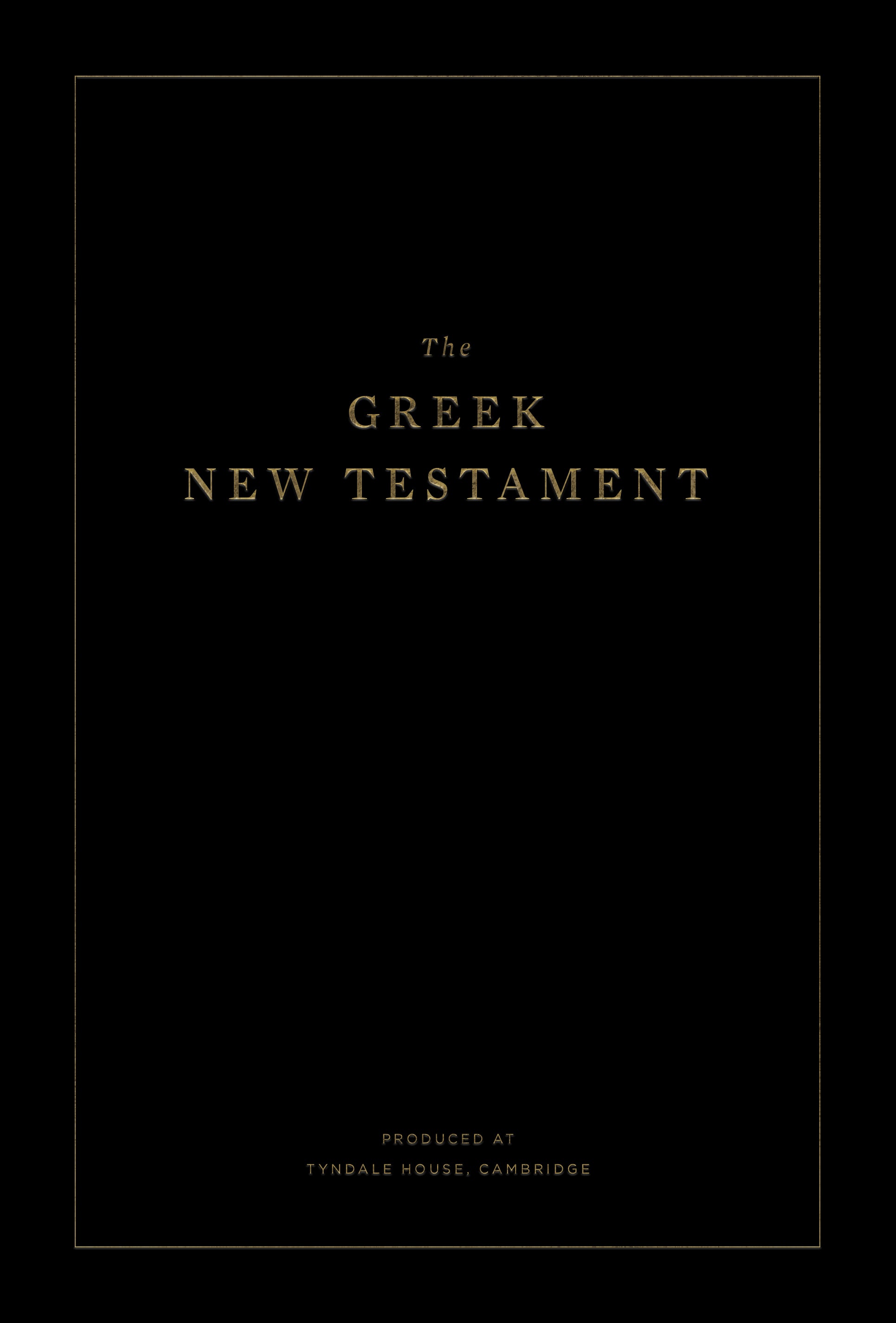 The Greek New Testament (Produced At Tyndale House Cambridge)