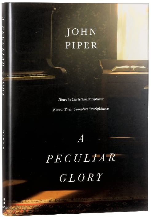 A Peculiar Glory: How the Christian Scriptures Reveal Their Complete Truthfulness