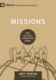 Missions - How the Local Church Goes Global (9marks Series)