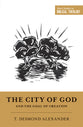 City of God and the Goal of Creation: An Introduction to the Biblical Theology of the City of God (Short Studies In Biblical Theology Series)