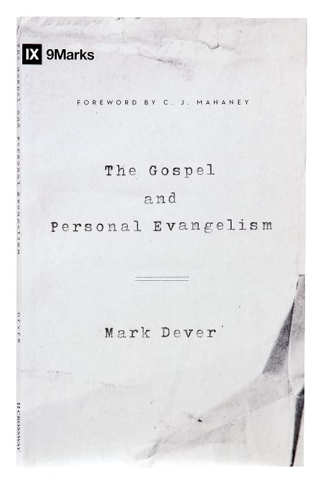 Gospel and Personal Evangelism, the - Encourages Readers to Understand the Fundamentals of Evangelism (9marks Series)