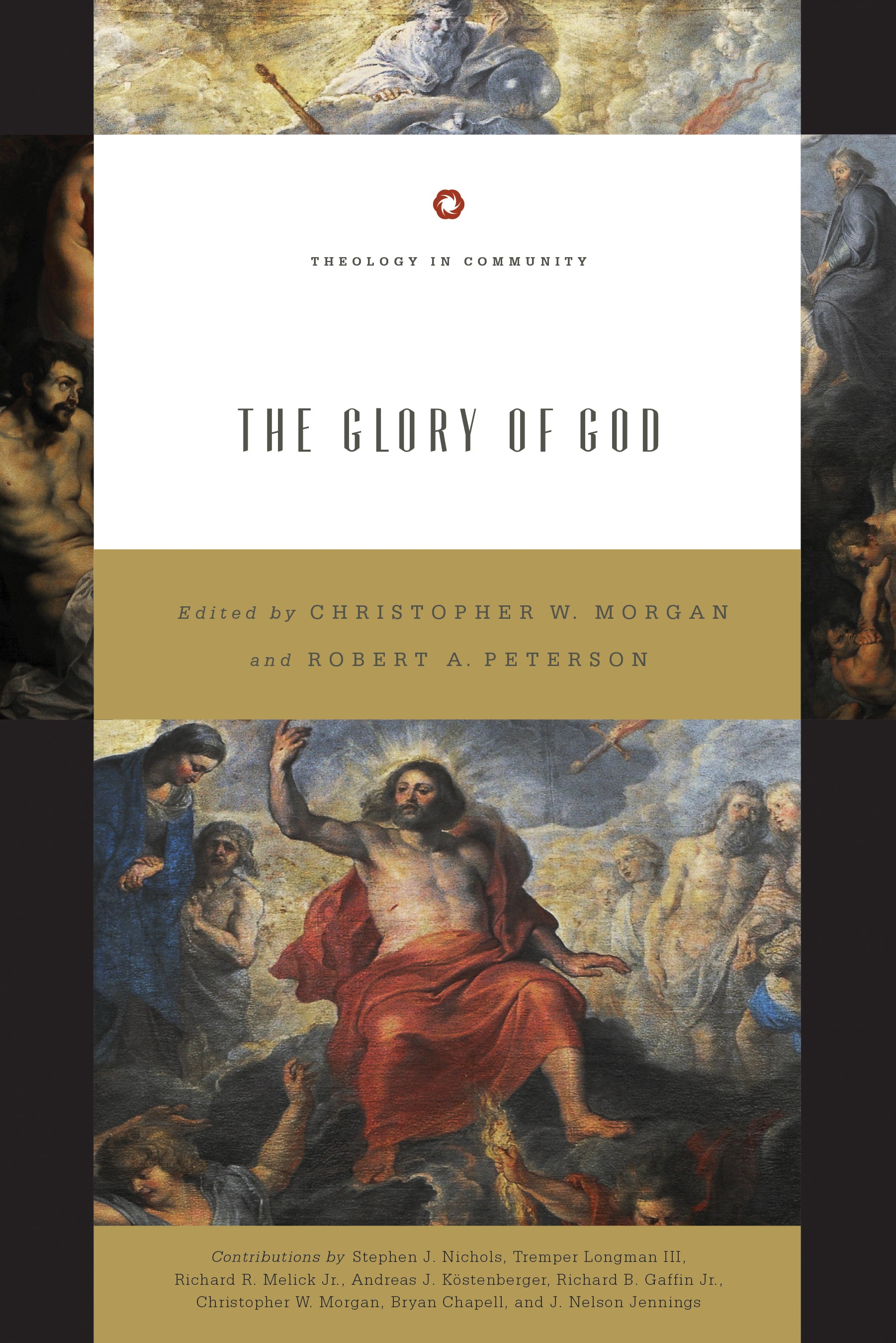 The Glory of God (#02 in Theology In Community Series)