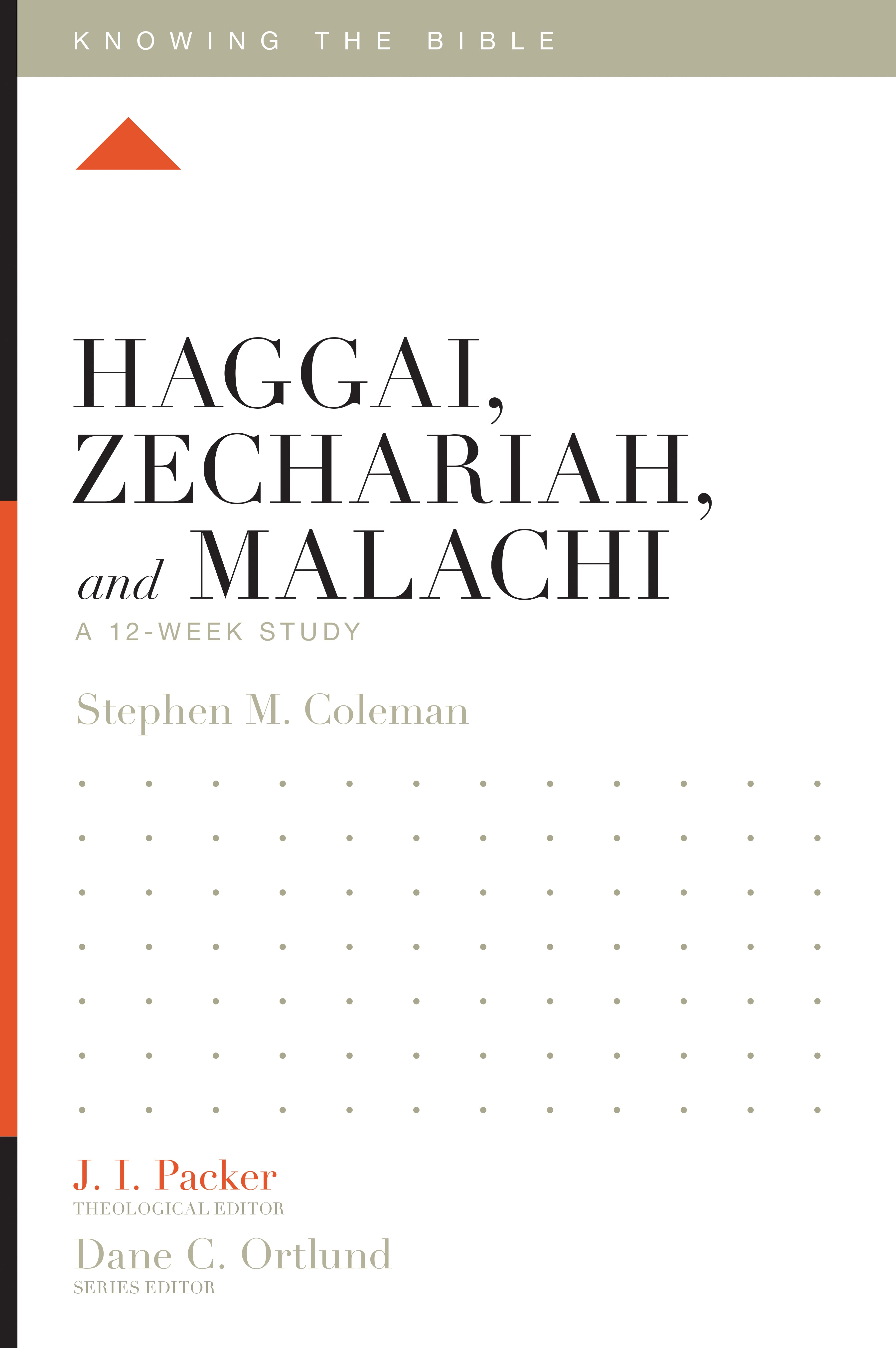 Haggai, Zechariah, and Malachi (12 Week Study) (Knowing The Bible Series)