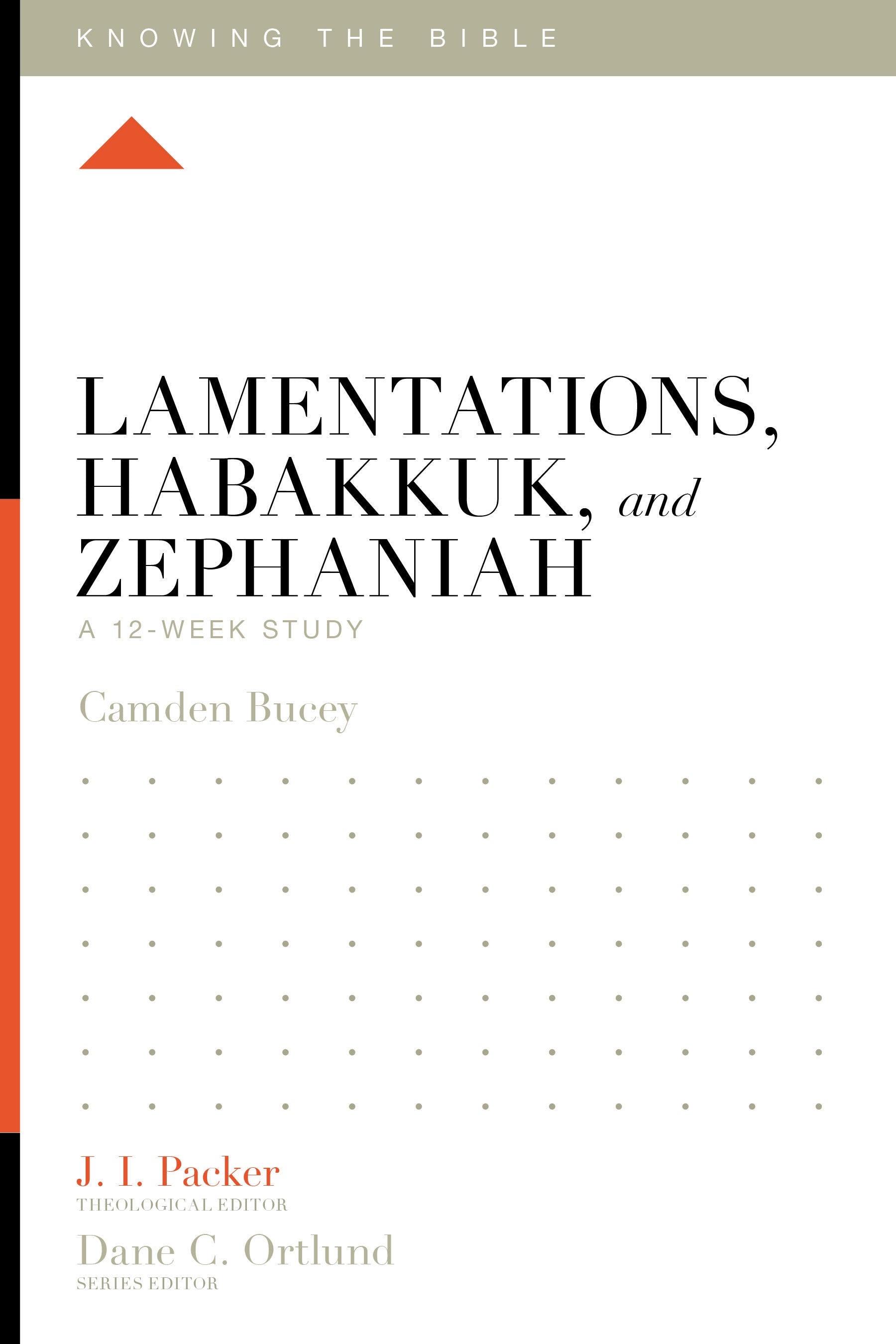 Lamentations, Habakkuk, and Zephaniah (12 Week Study) (Knowing The Bible Series)