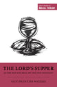 The Lord's Supper as the Sign and Meal of the New Covenant (Short Studies In Biblical Theology Series)