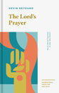 The Lord's Prayer: Learning From Jesus on What, Why, and How to Pray (Foundational Tools for Our Faith Series)
