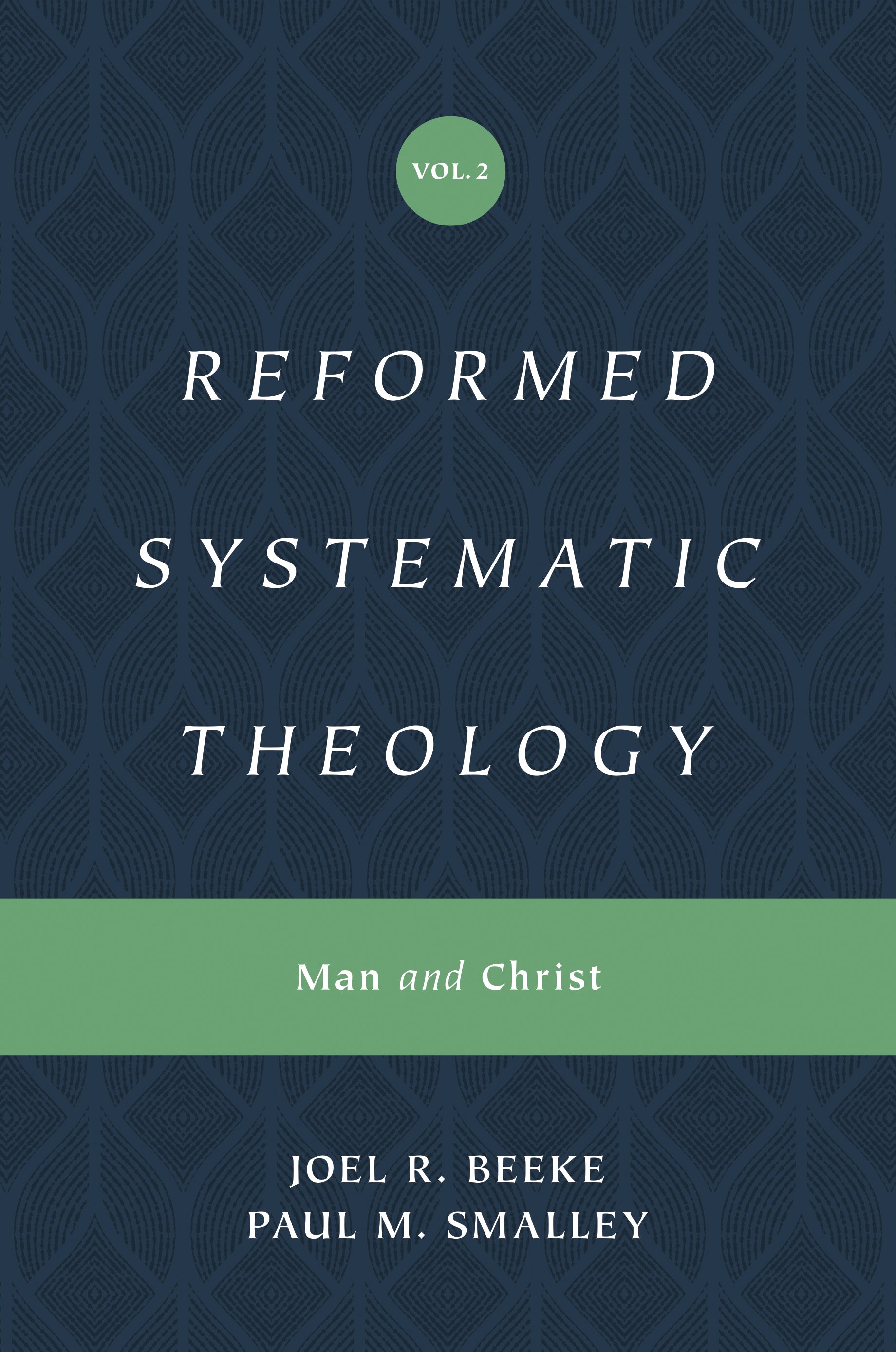 Reformed Systematic Theology: Man and Christ (#02 in Reformed Systematic Theology Series)