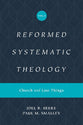 Reformed Systematic Theology: Church and Last Things (#04 of Reformed Systematic Theology Series)