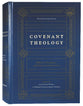 Covenant Theology: Biblical, Theological, and Historical Perspectives