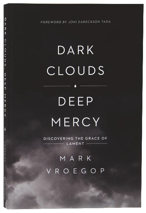 Dark Clouds, Deep Mercy: Discovering the Grace of Lament