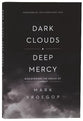 Dark Clouds, Deep Mercy: Discovering the Grace of Lament
