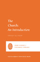 Church, The: An Introduction (Short Studies In Systematic Theology Series)