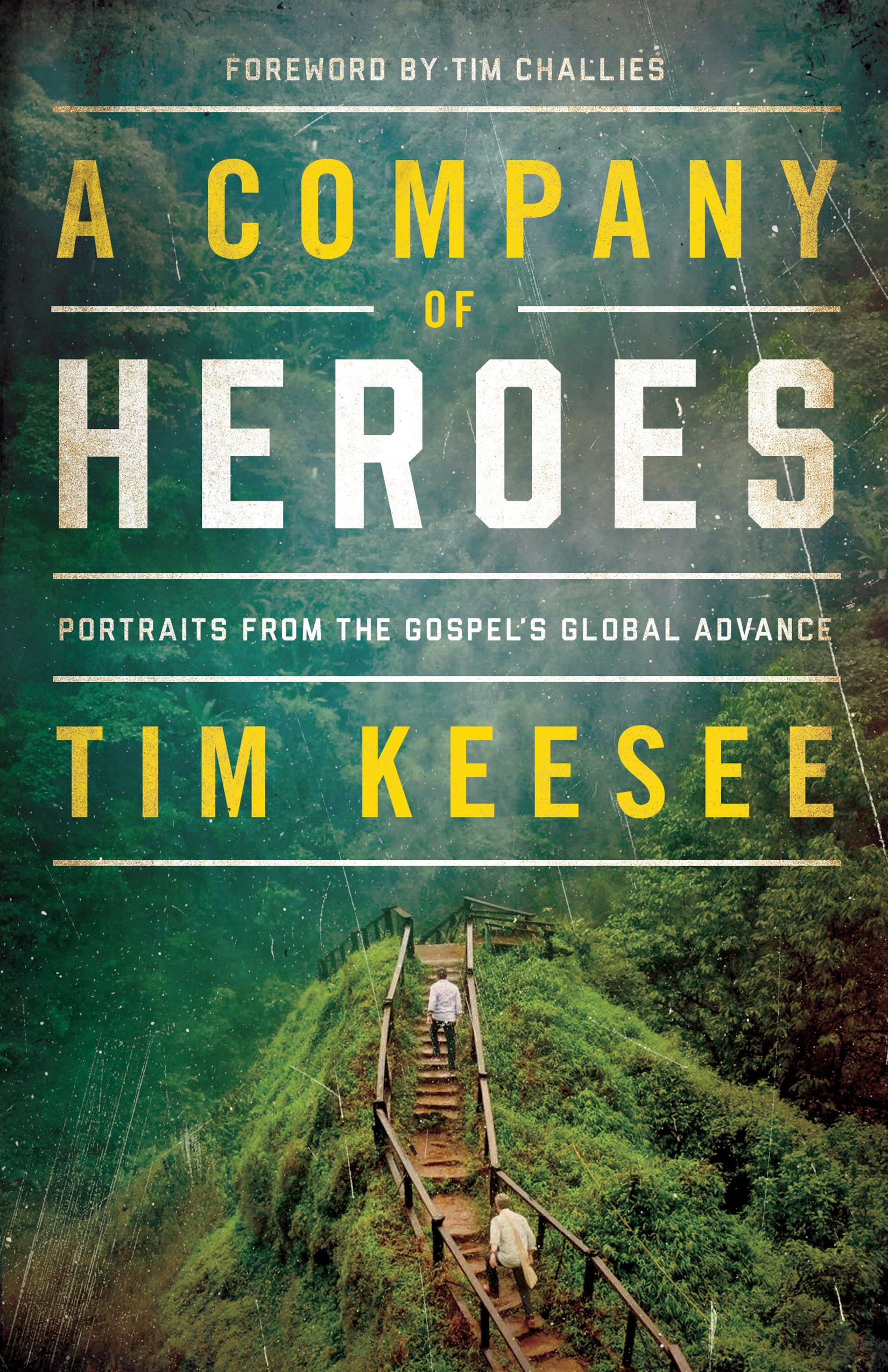 A Company of Heroes: Portraits From the Gospel's Global Advance