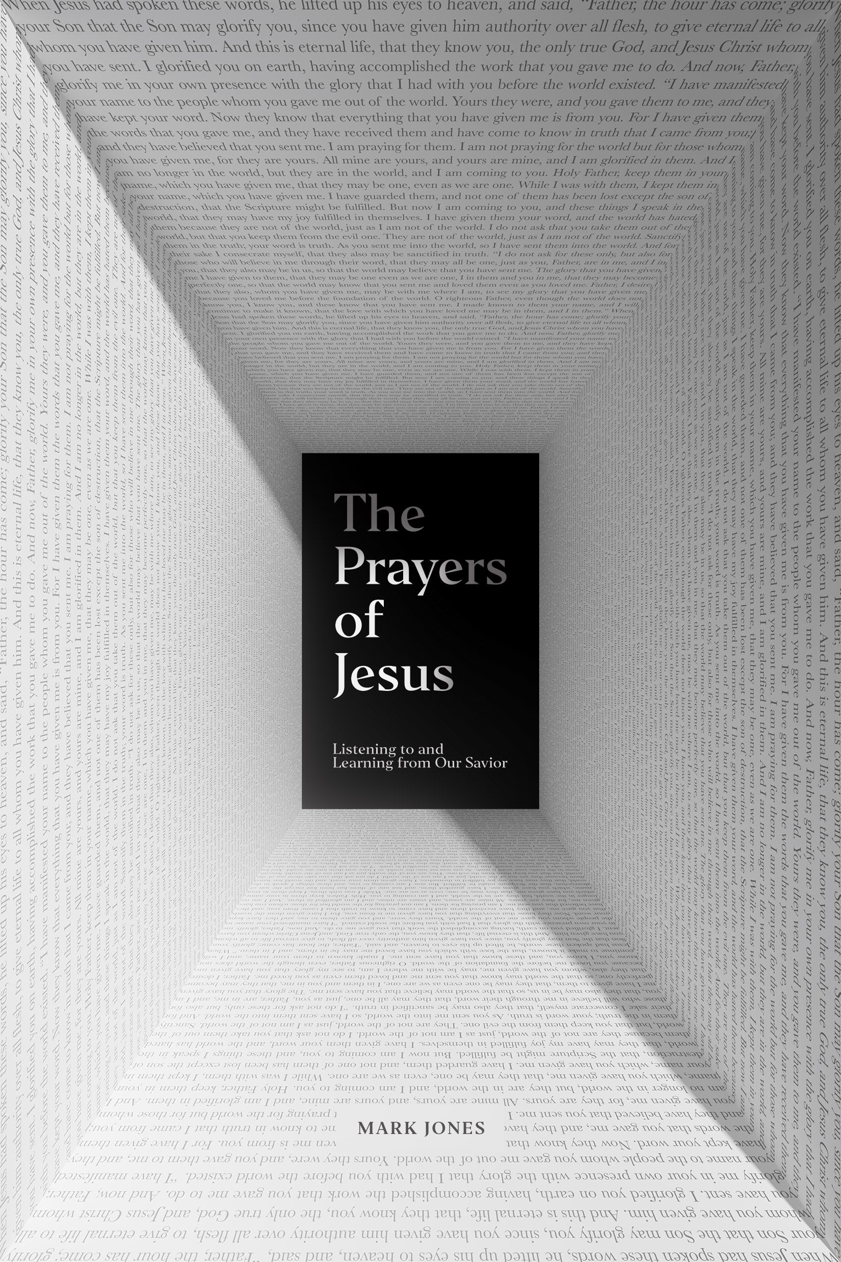 The Prayers of Jesus: Listening to and Learning From Our Savior