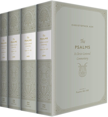 The Psalms: A Christ-Centered Commentary (4 Volume Set)