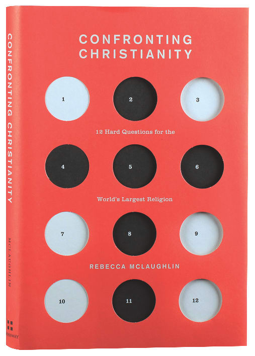 Confronting Christianity: 12 Hard Questions For the World's Largest Religion