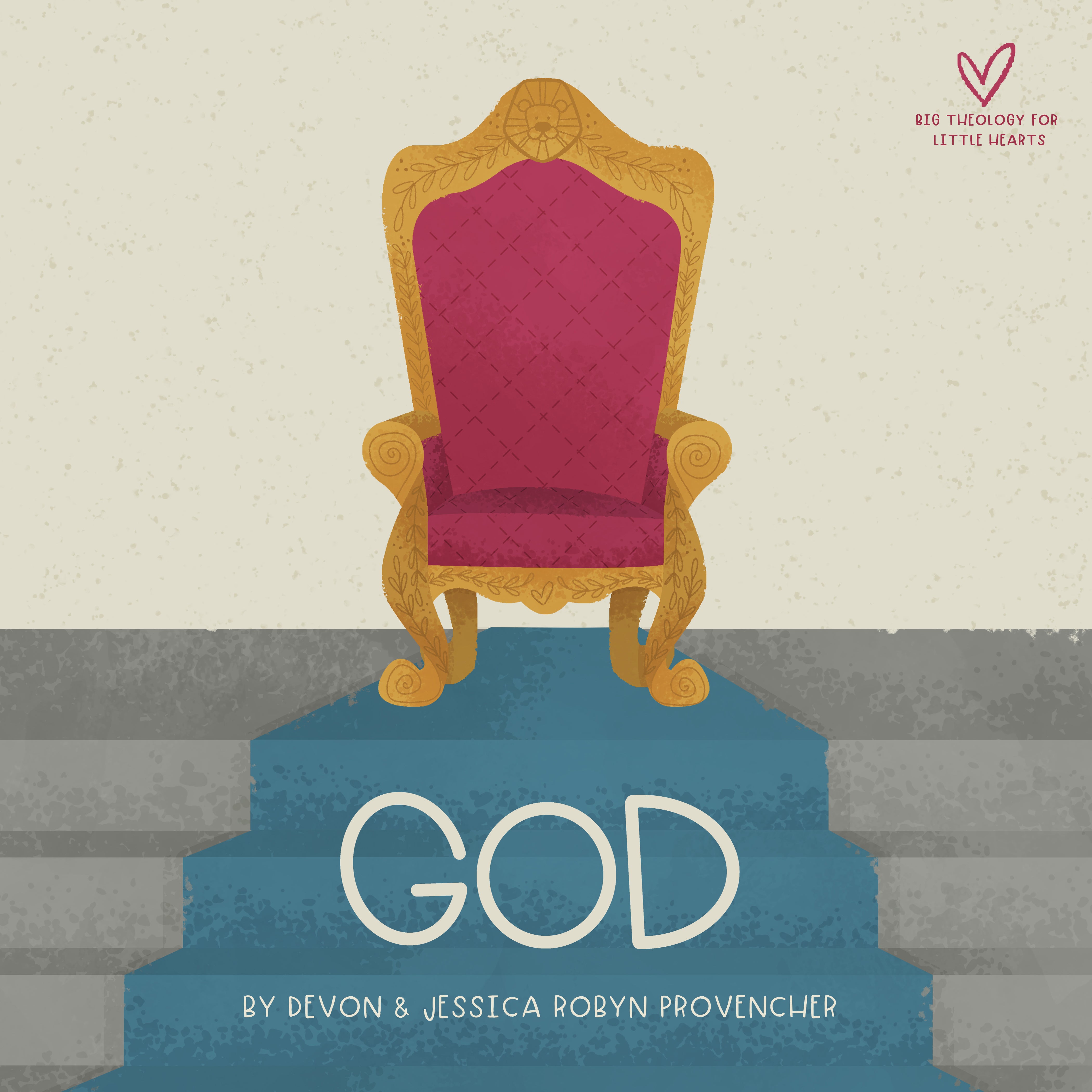 God: A Theological Primer (Big Theology For Little Hearts Series)
