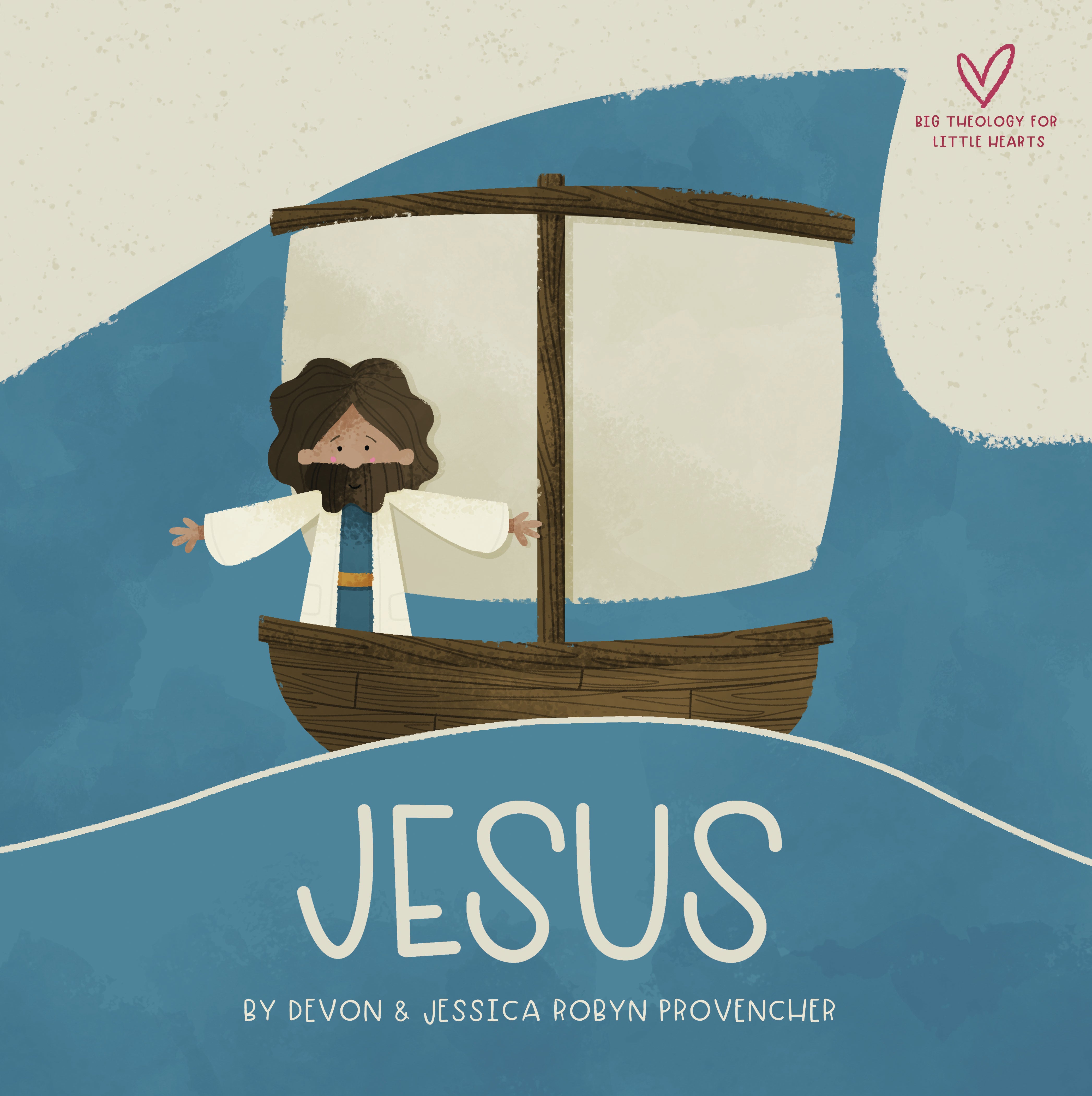 Jesus: A Theological Primer (Big Theology For Little Hearts Series)