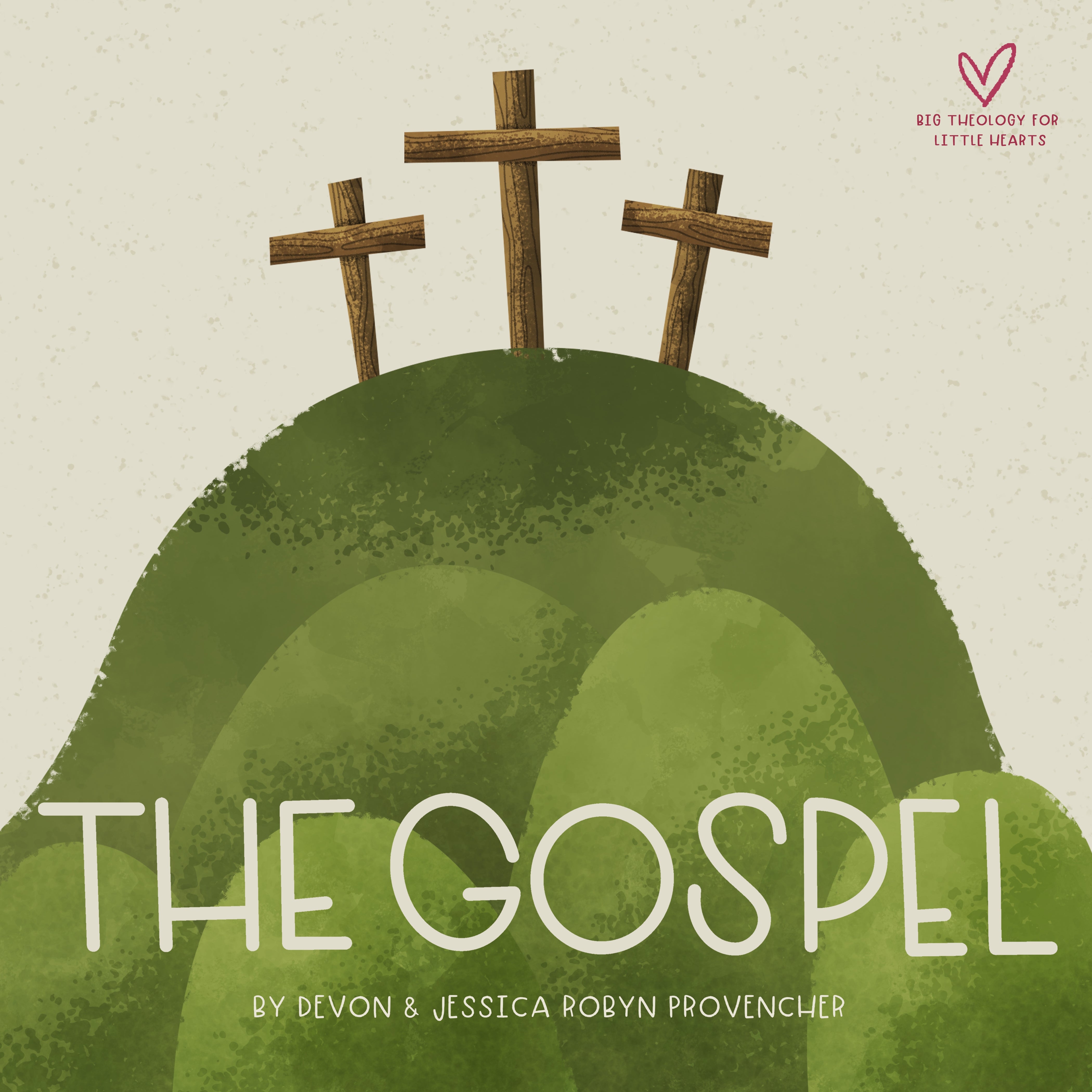 Gospel, The: A Theological Primer (Big Theology For Little Hearts Series)