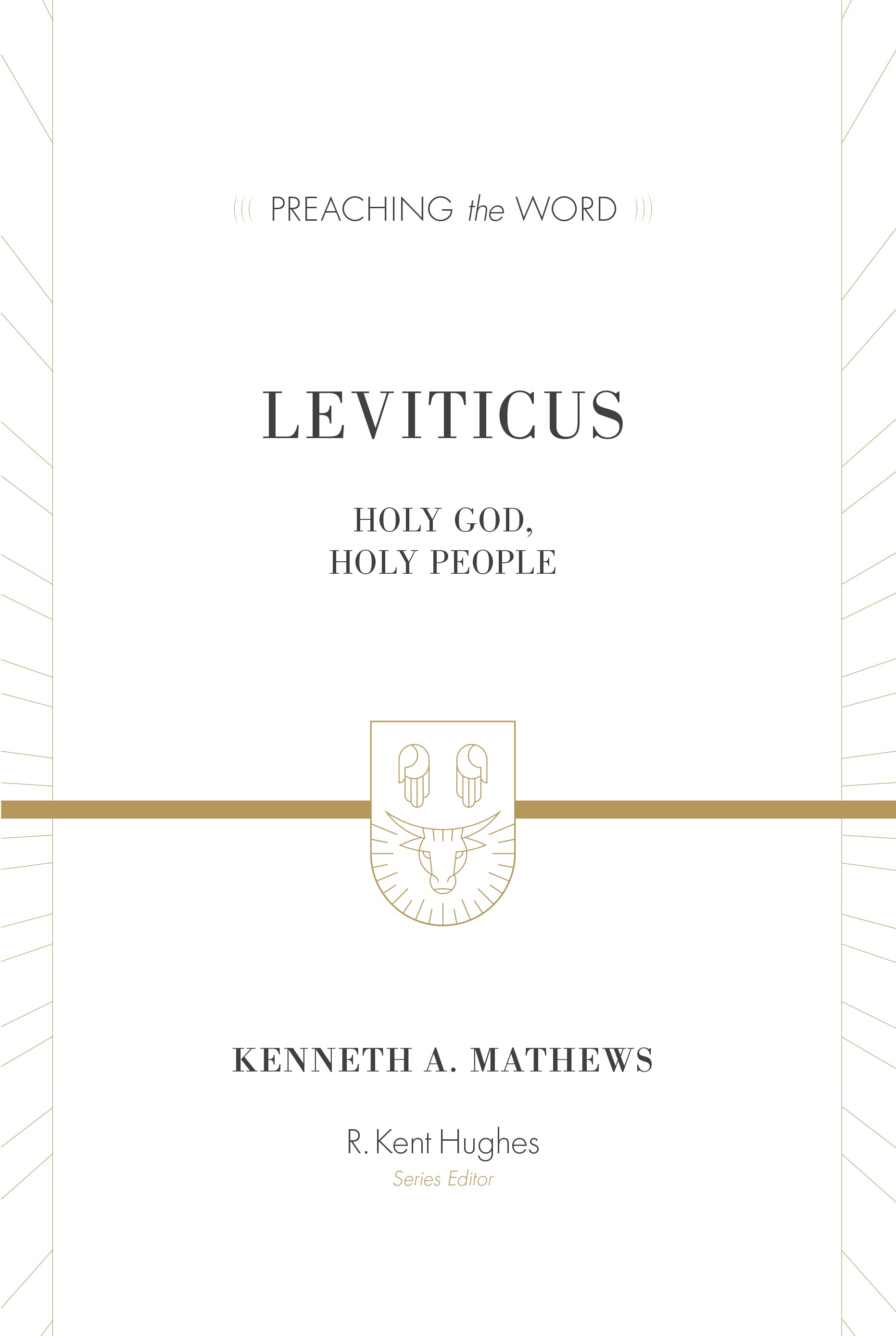Leviticus: Holy God, Holy People (Preaching The Word Series)