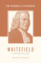 Whitefield on the Christian Life: New Birth to Enjoy God (Theologians On The Christian Life Series)