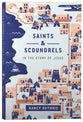 Saints and Scoundrels in the Story of Jesus