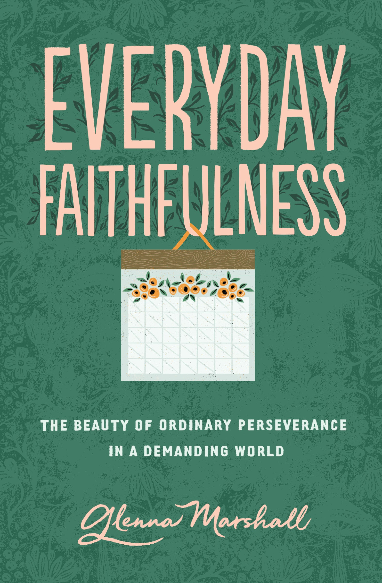 Everyday Faithfulness: The Beauty of Ordinary Perseverance in a Demanding World (The Gospel Coalition Series)