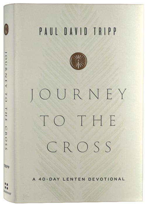 Journey to the Cross: A 40-Day Lenten Devotional