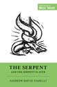 The Serpent and the Serpent Slayer (Short Studies In Biblical Theology Series)