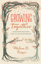 Tgco: Growing Together: Taking Mentoring Beyond Small Talk and Prayer Requests