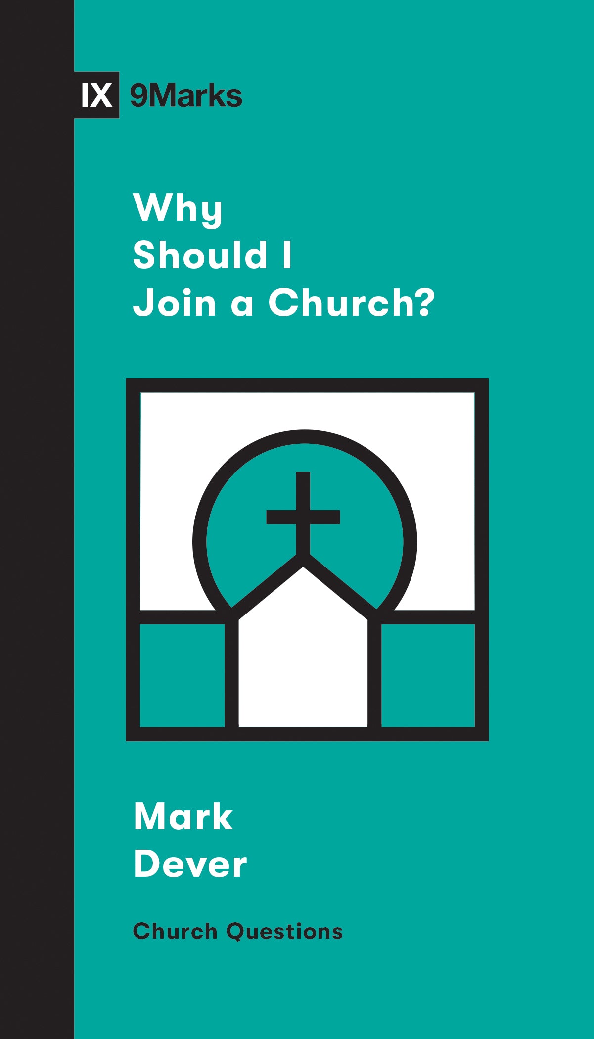 Why Should I Join a Church? (9marks Church Questions Series)
