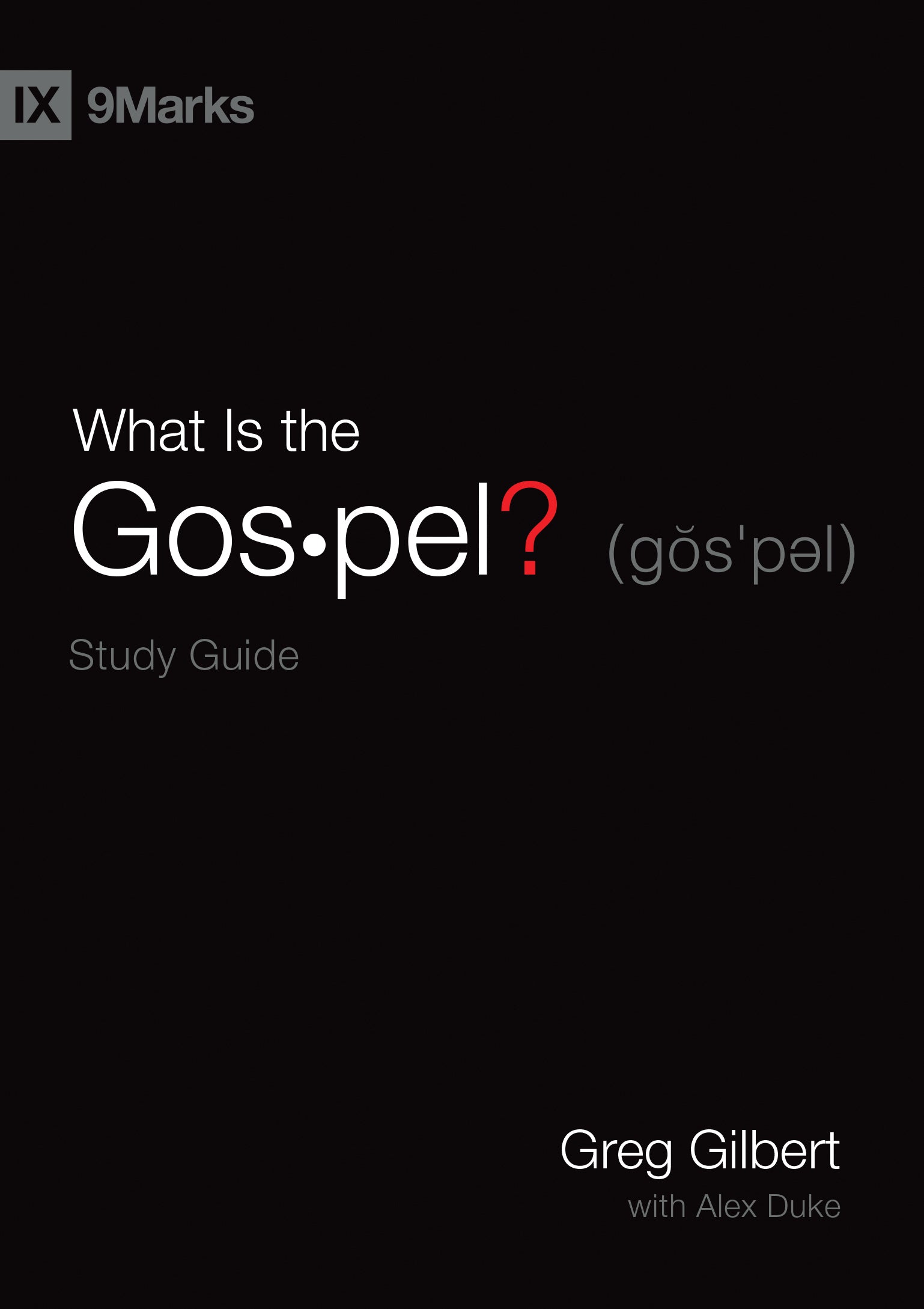 What is the Gospel? (Study Guide) (9marks Series)