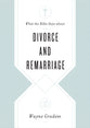 Divorce and Remarriage (What The Bible Says About Series)