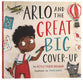 Arlo and the Great Big Cover-Up (A TGC Children's Book (The Gospel Coalition) Series)