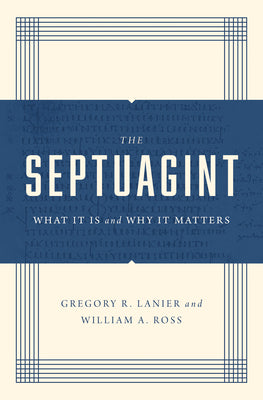The Septuagint: What It is and Why It Matters