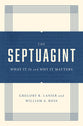 The Septuagint: What It is and Why It Matters