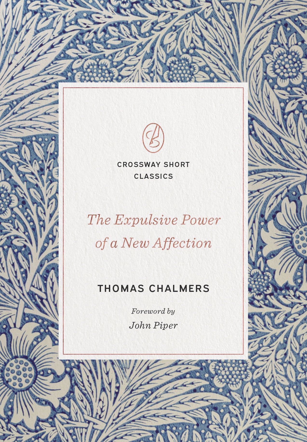 The Expulsive Power of a New Affection (Crossway Short Classics Series)