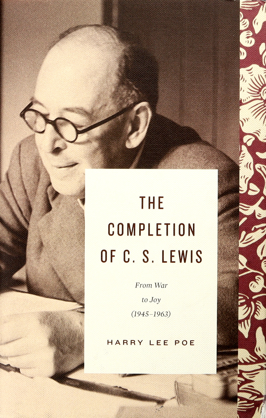 The Completion of C.S.Lewis: From War to Joy (1945-1963)