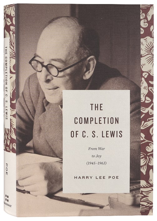 The Completion of C.S.Lewis: From War to Joy (1945-1963)