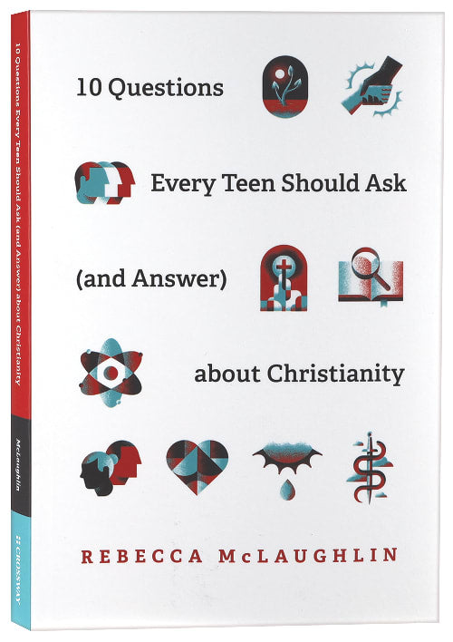 10 Questions Every Teen Should Ask (and Answer) About Christianity