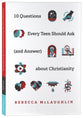 10 Questions Every Teen Should Ask (and Answer) About Christianity