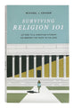 Surviving Religion 101: Letters to a Christian Student on Keeping the Faith in College