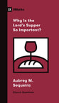Why is the Lord's Supper So Important? (9marks Church Questions Series)