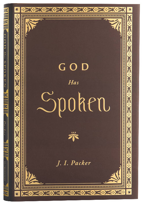 God Has Spoken (Packer Essentials Series)