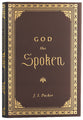 God Has Spoken (Packer Essentials Series)